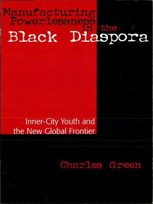 cover image of Manufacturing Powerlessness in the Black Diaspora